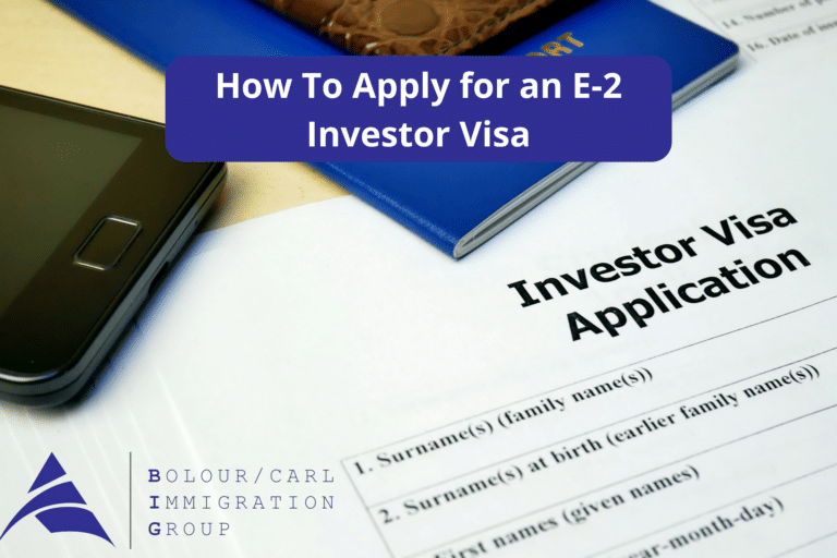 How To Apply For An E 2 Investor Visa Bolour Carl Immigration Group