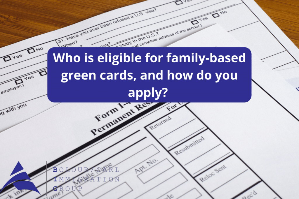 FamilyBased Green Cards Who’s Eligible and How Do You Apply? Bolour